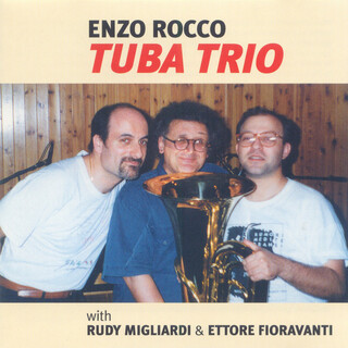 Tuba Trio With Rudy Migliardi & Ettore Fioravanti