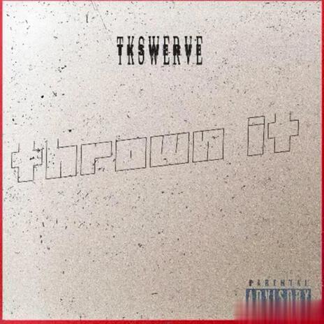 Thrown it | Boomplay Music