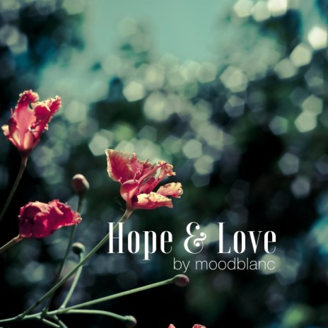 Hope & Love | Boomplay Music