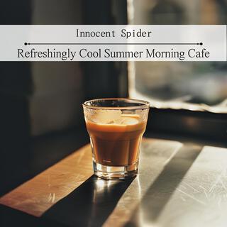 Refreshingly Cool Summer Morning Cafe