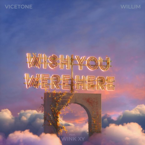 Wish You Were Here ft. Willim & 黃霄雲