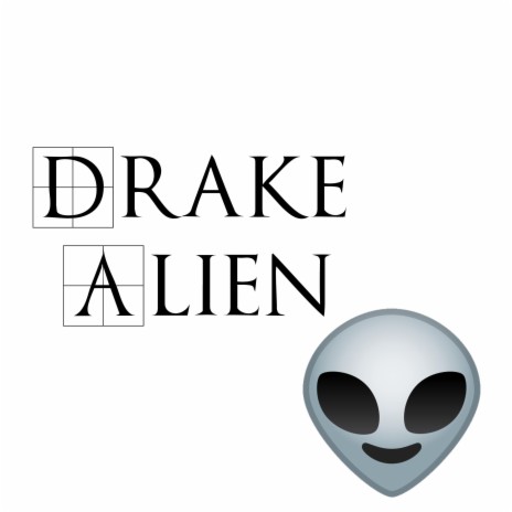 Drake Alien | Boomplay Music