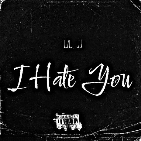 I Hate You | Boomplay Music