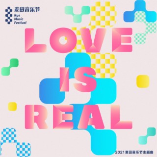 Love is Real (2021麥田音樂節主題曲)