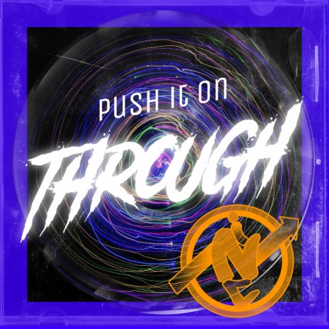 Push It On Through | Boomplay Music