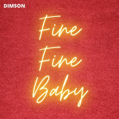 Fine Fine Baby | Boomplay Music