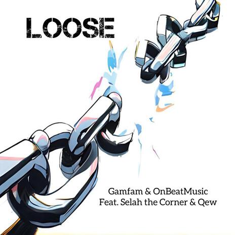 Loose ft. OnBeatMusic, Selah the Corner & Qew | Boomplay Music