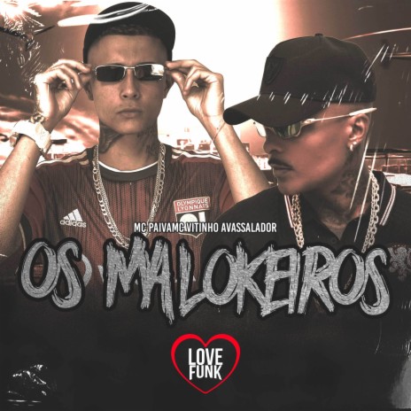 E os Malokeiros ft. MC Vitinho Avassalador | Boomplay Music