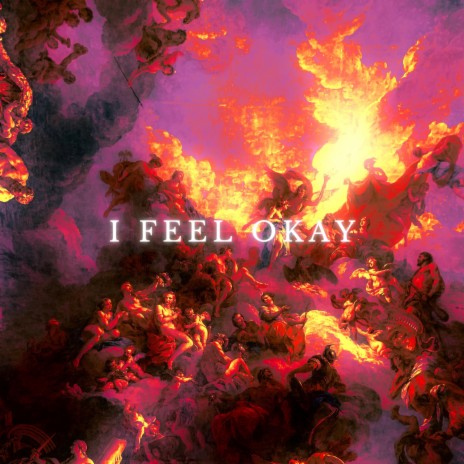 I Feel OKAY