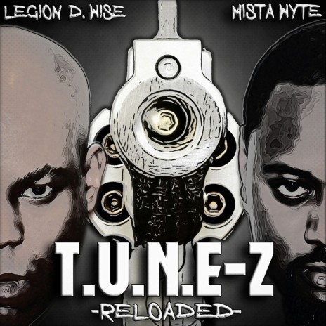 T.U.N.E-Z (Reloaded) ft. Legion D. Wise | Boomplay Music