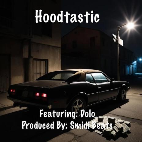 Hoodtastic ft. Dolo | Boomplay Music