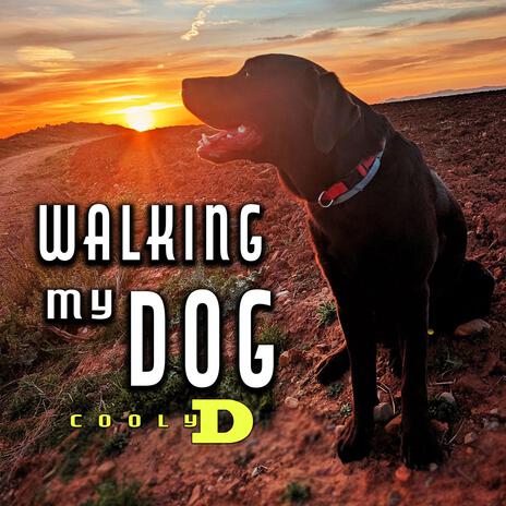 Walking My Dog | Boomplay Music