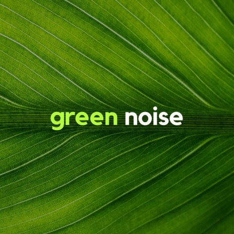 Full Green Noise | Boomplay Music