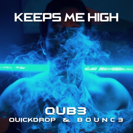 Keeps Me High ft. Quickdrop & B0UNC3 | Boomplay Music