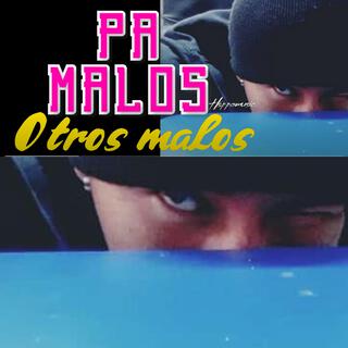 pa malos otros malos lyrics | Boomplay Music