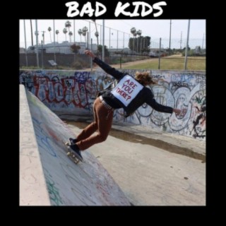 Bad Kids