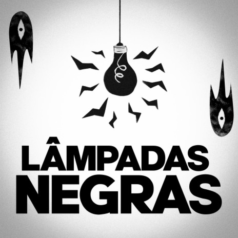 Lâmpadas Negras | Boomplay Music