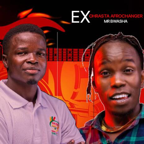 Ex ft. Mr Bwasha | Boomplay Music