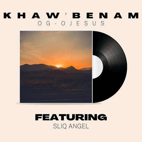 Khaw'benam ft. OG-OJesus & Sliq Angel | Boomplay Music