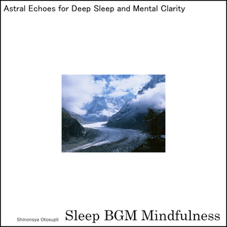 Astral Echoes for Deep Sleep and Mental Clarity