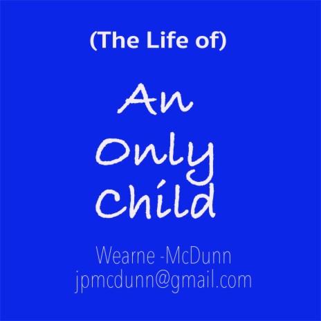 (the Life of) An Only Child | Boomplay Music