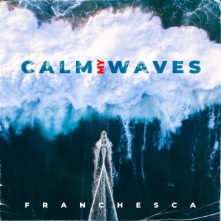 Calm My Waves