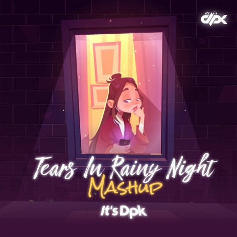 Tears In Rainy Night (Mashup) | Boomplay Music