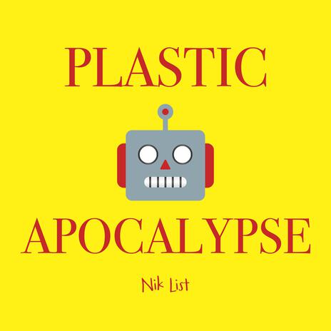 Plastic Apocalypse | Boomplay Music