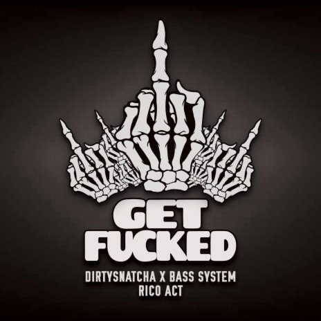 Get Fucked ft. Bass System & Rico Act | Boomplay Music