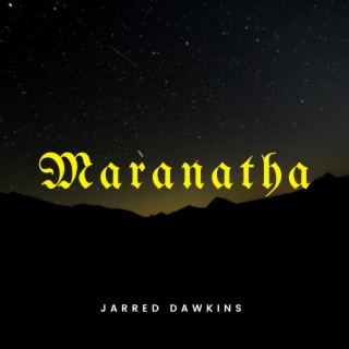 Maranatha (Single Version) lyrics | Boomplay Music
