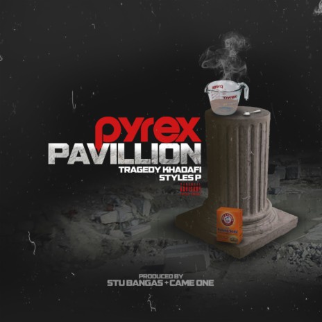 Pyrex Pavilions ft. Styles P | Boomplay Music