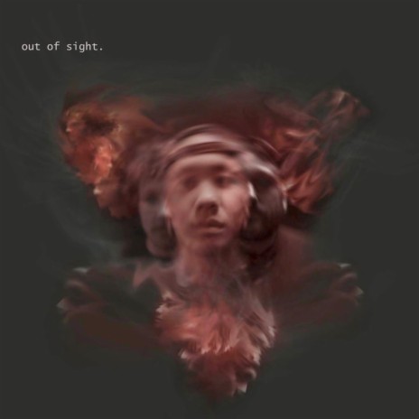out of sight. | Boomplay Music