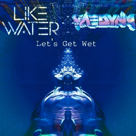 Let's Get Wet ft. Vaedynn | Boomplay Music