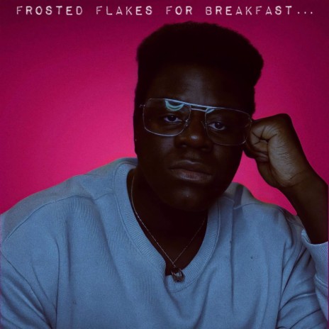 Frosted Flakes For Breakfast | Boomplay Music