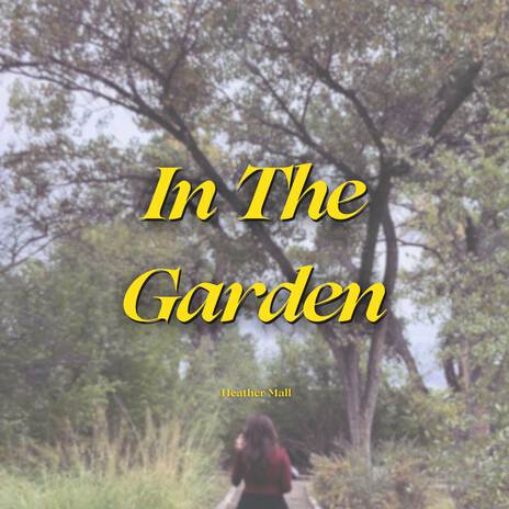 In The Garden | Boomplay Music