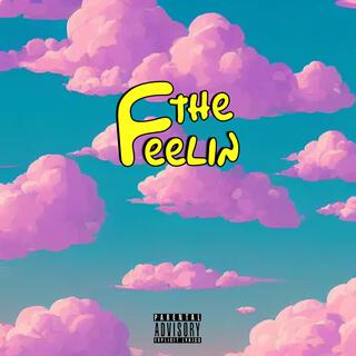 The Feelin' lyrics | Boomplay Music