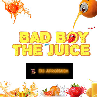 Bad Boy with the Juice Vol. 3