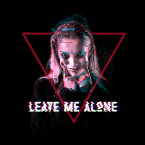 Leave Me Alone | Boomplay Music