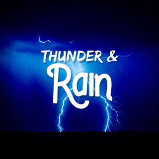 Thunder &amp; Rain