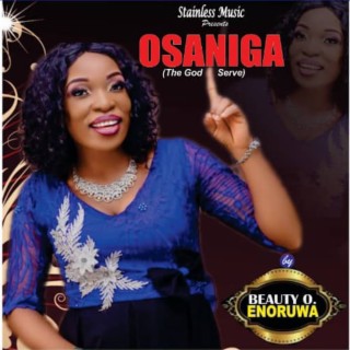 Osaniga (The God I Serve)