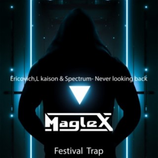Never Looking Back (Maglex Festival Mix)