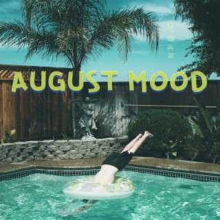 August Mood