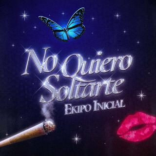 No Quiero Soltarte lyrics | Boomplay Music