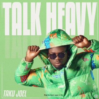 Talk Heavy lyrics | Boomplay Music