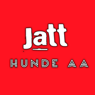 Jatt Hunde aa