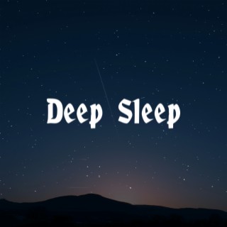 Deep Sleep