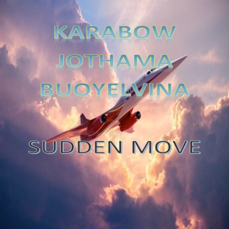 Sudden Move ft. Jothama & Karabow | Boomplay Music