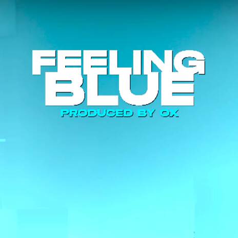 Feeling Blue ft. CLO & AK Chaba | Boomplay Music