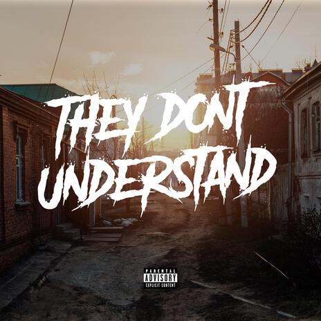 They Don't Understand ft. King Shiek | Boomplay Music