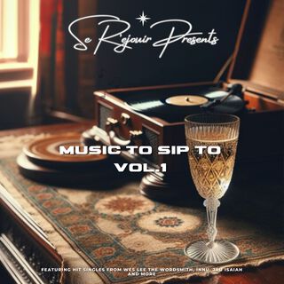 Music To Sip To Vol. 1